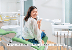 The True All-In Cost of Braces What's Not Included in the Sticker Price